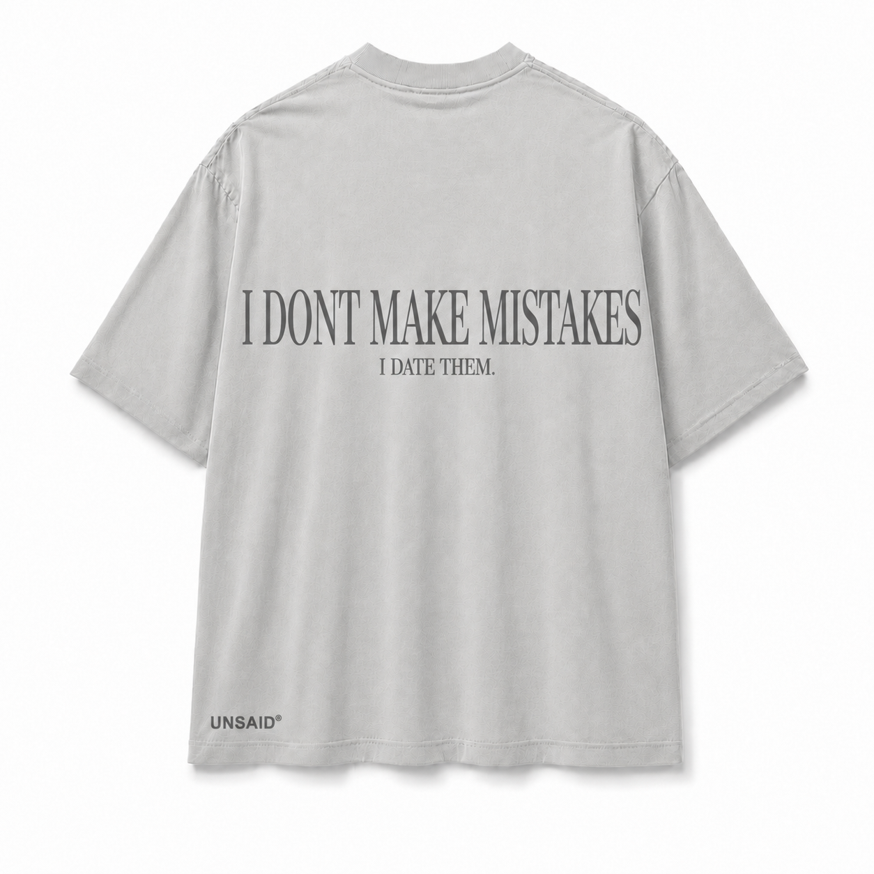 I DONT MAKE MISTAKES