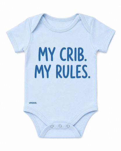 MY CRIB. MY RULES.