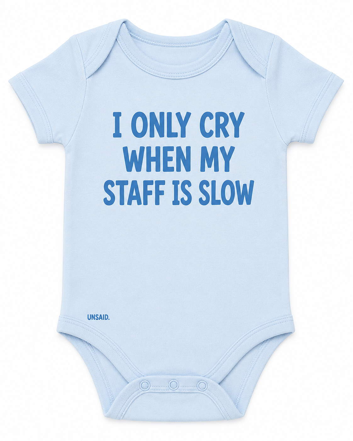 I Only Cry When My Staff Is Slow