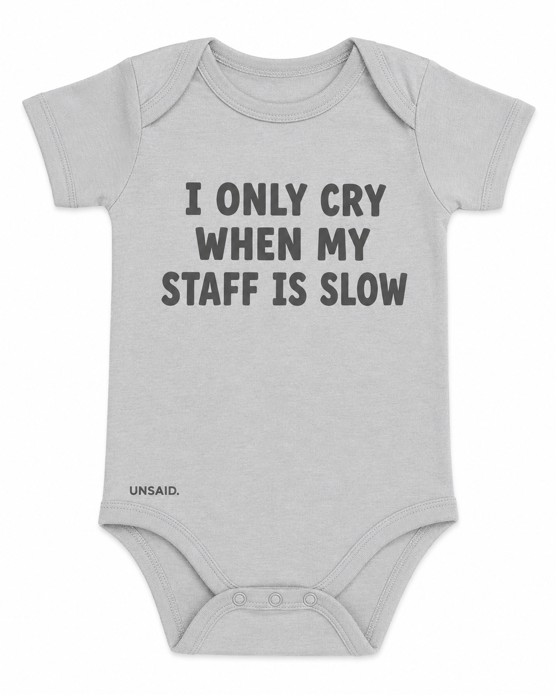 I Only Cry When My Staff Is Slow