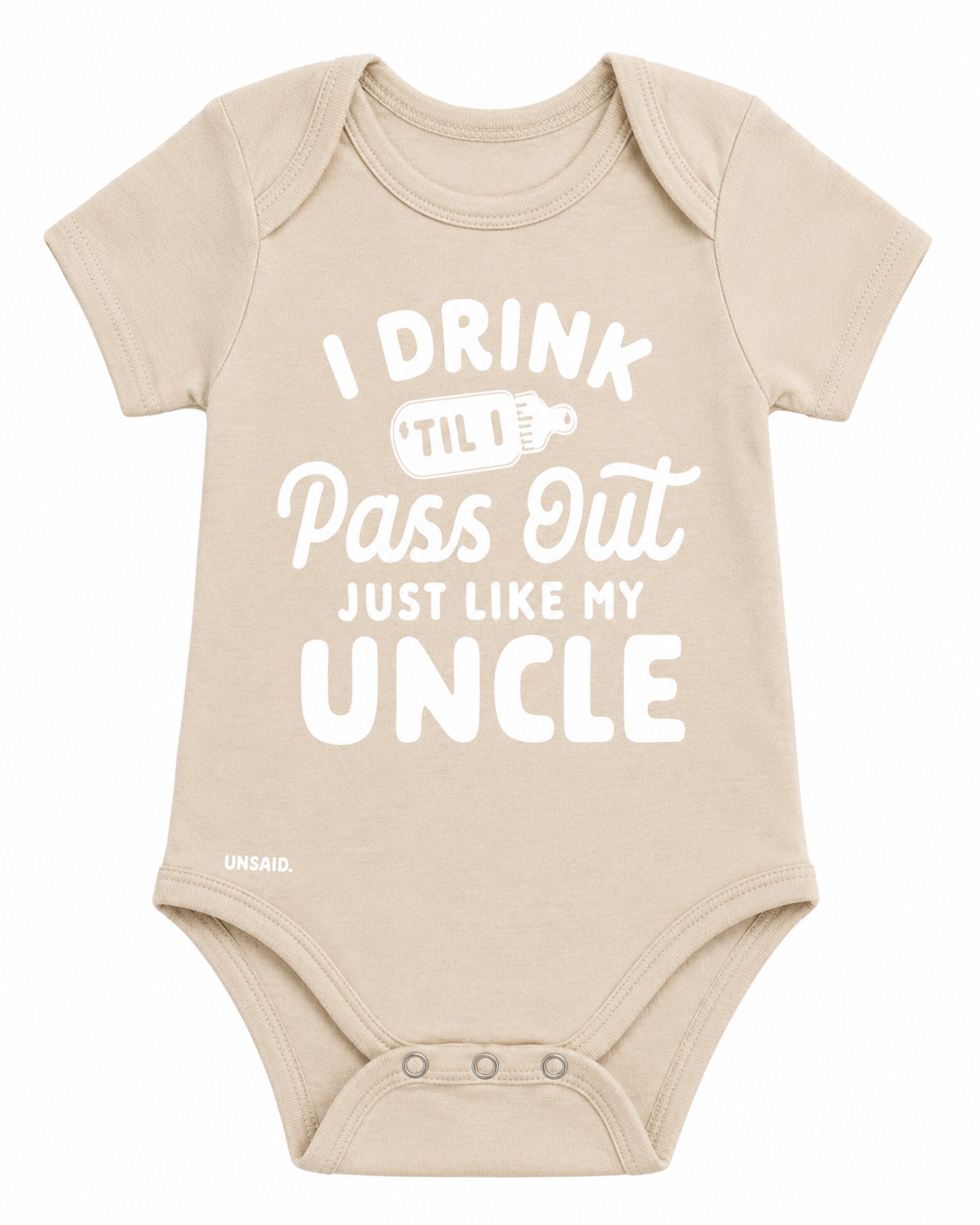 I Drink Til I Pass Out Just Like My Uncle
