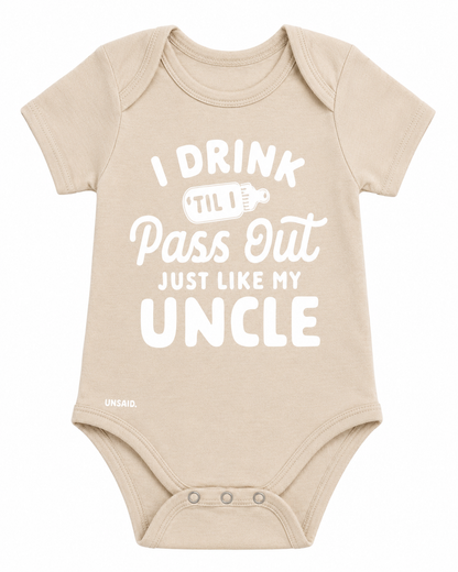 I Drink Til I Pass Out Just Like My Uncle