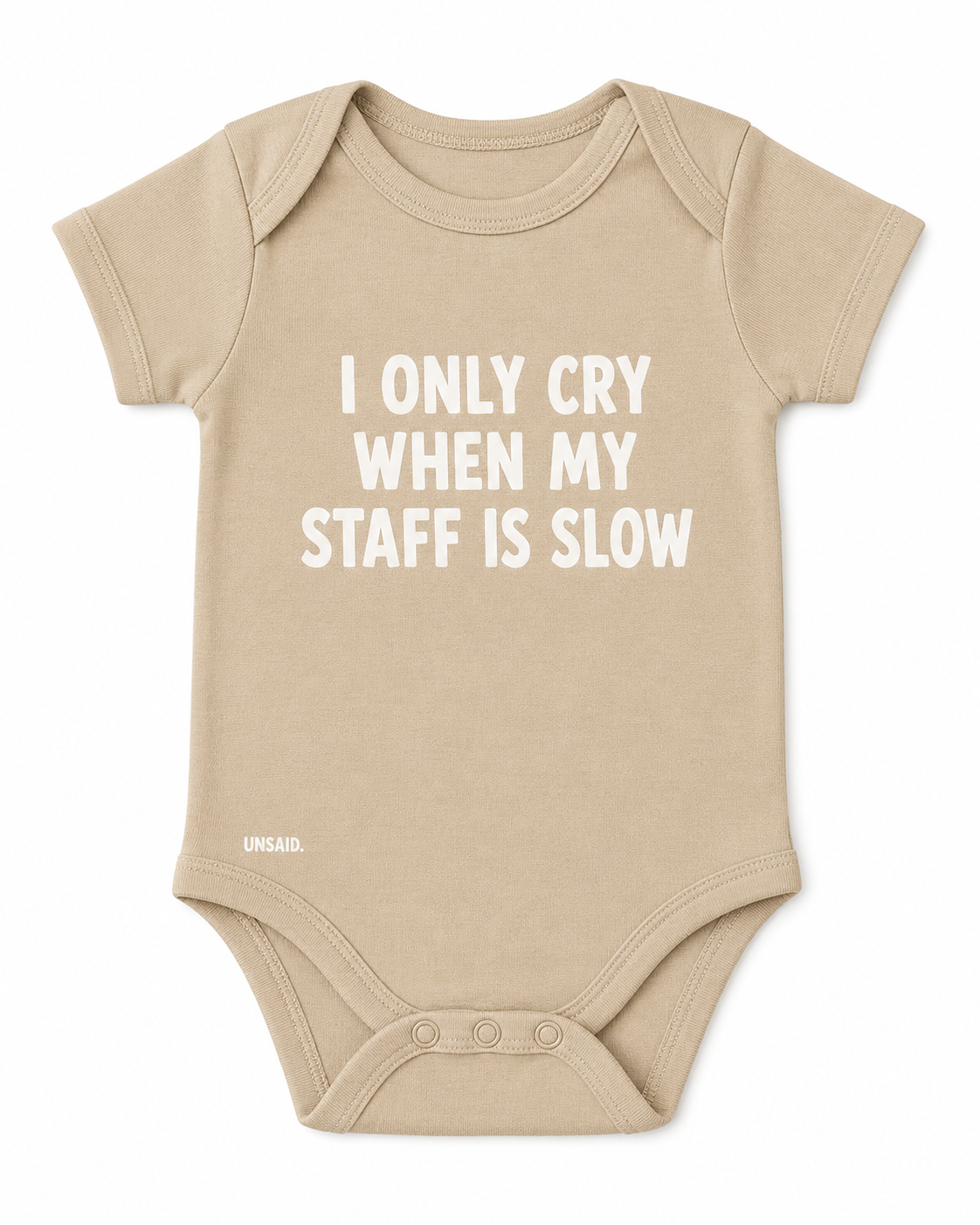 I Only Cry When My Staff Is Slow