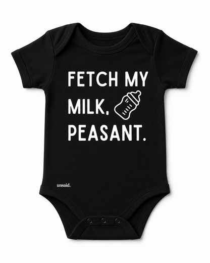 Fetch My Milk. Peasant.