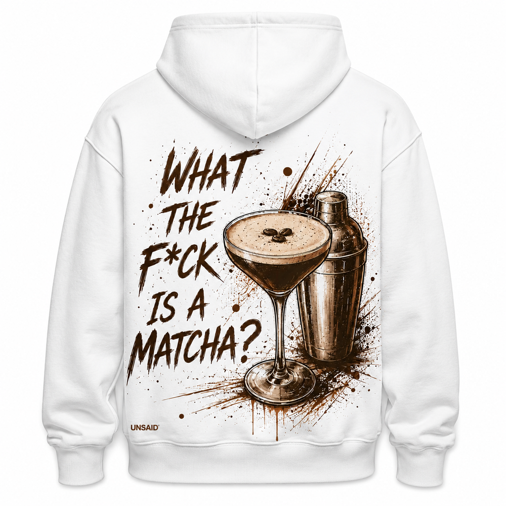 What The F*ck Is Matcha? (Espresso Matrini) Hoodies