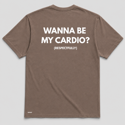 WANNA BE MY CARDIO?