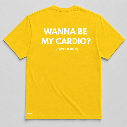 WANNA BE MY CARDIO?