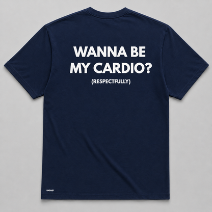 WANNA BE MY CARDIO?