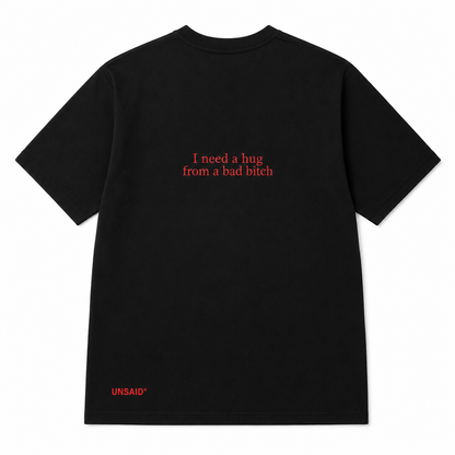 I Need a Hug From a Bad Bitch
