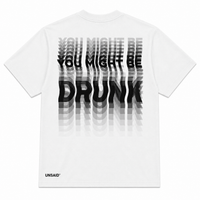 You Might Be DRUNK