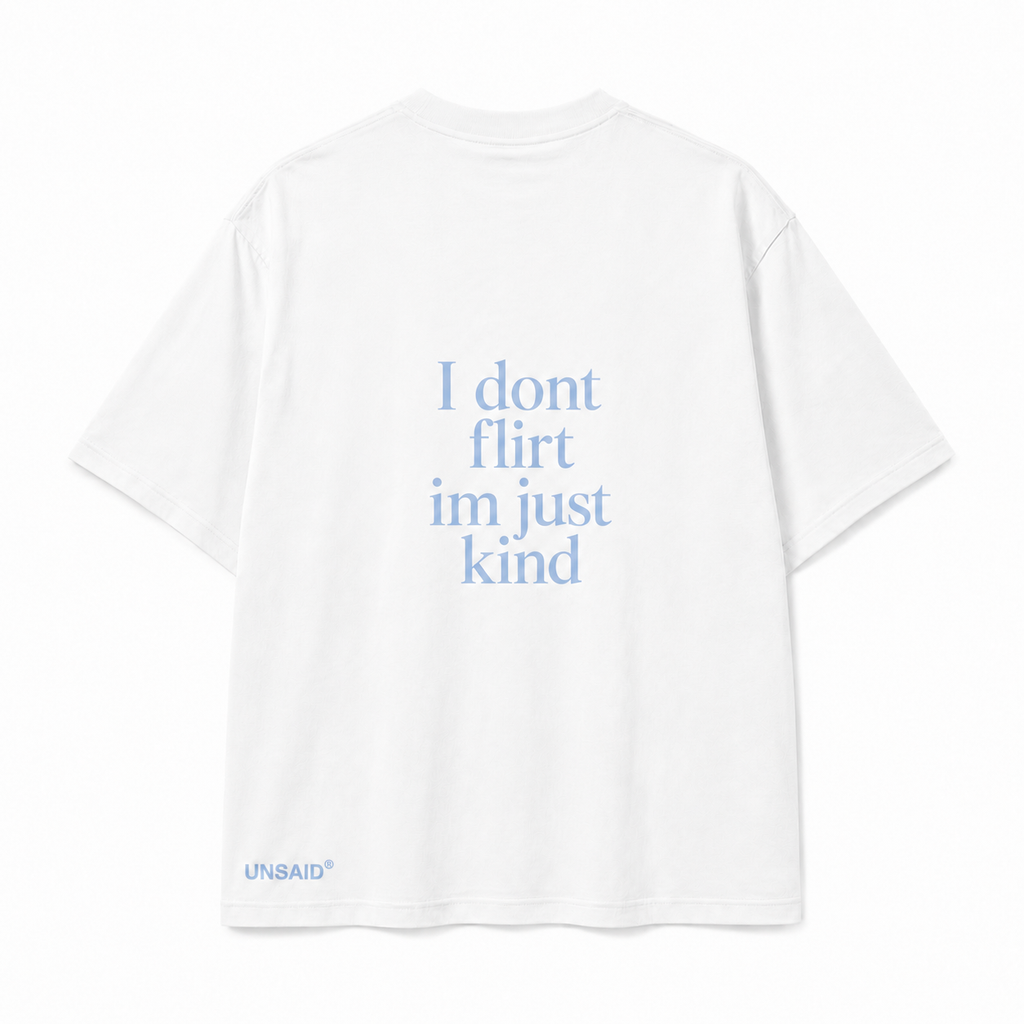 I don't flirt im just kind