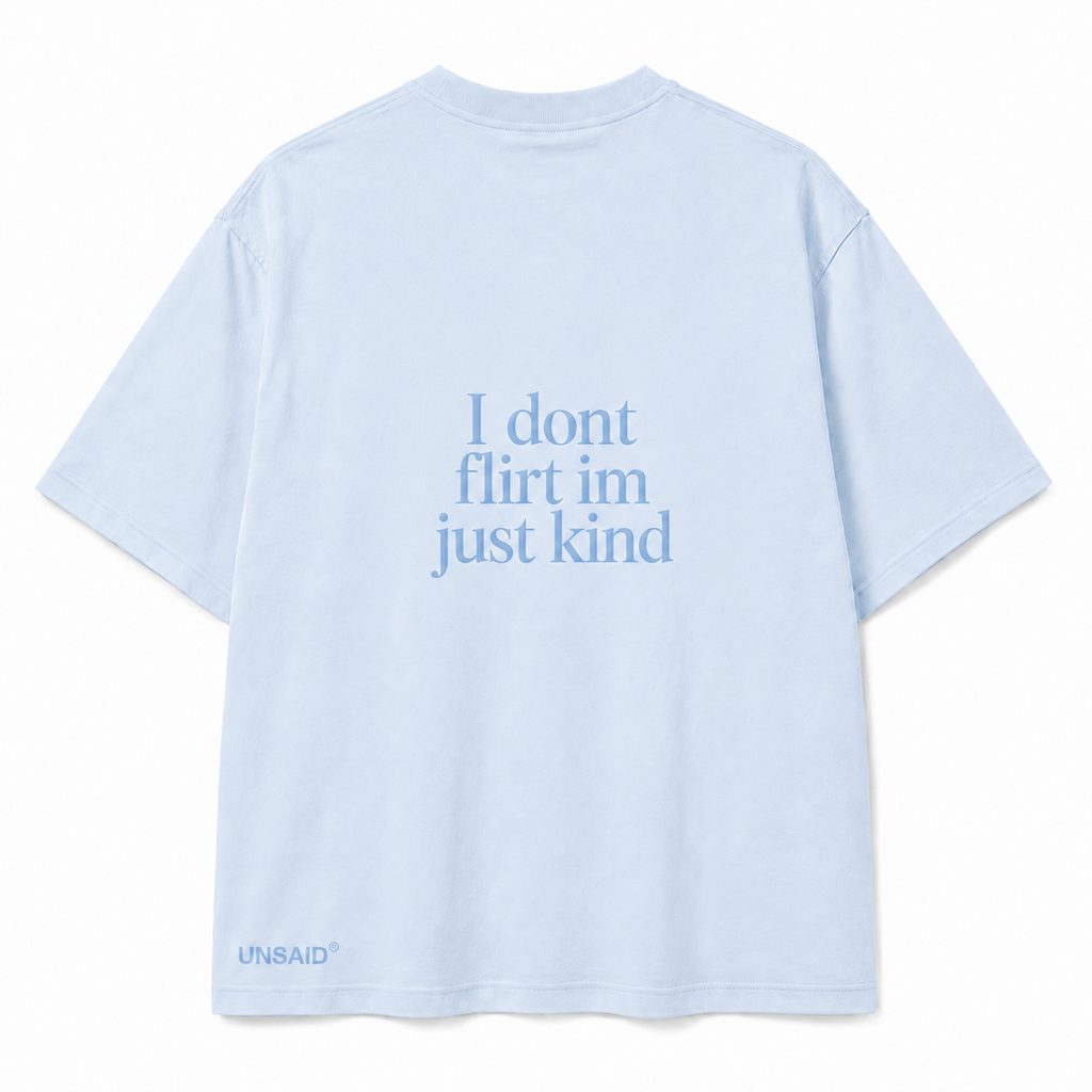 I don't flirt im just kind