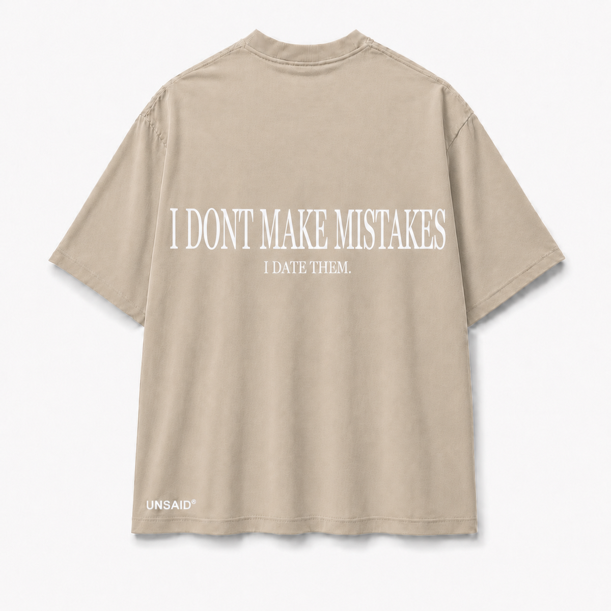 I DONT MAKE MISTAKES