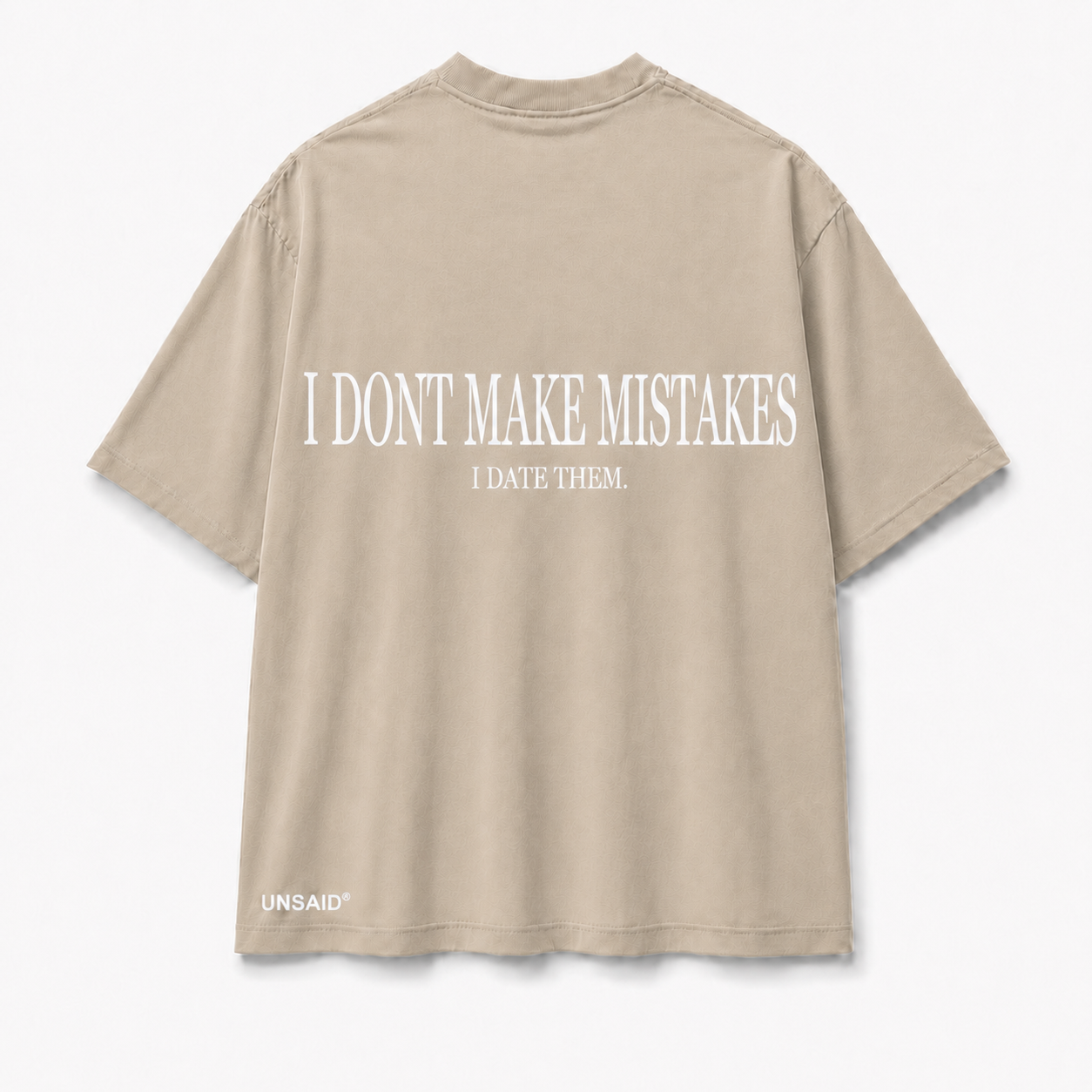 I DONT MAKE MISTAKES