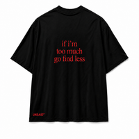 if I'm too much go find less