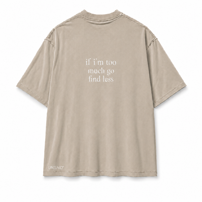 if I'm too much go find less