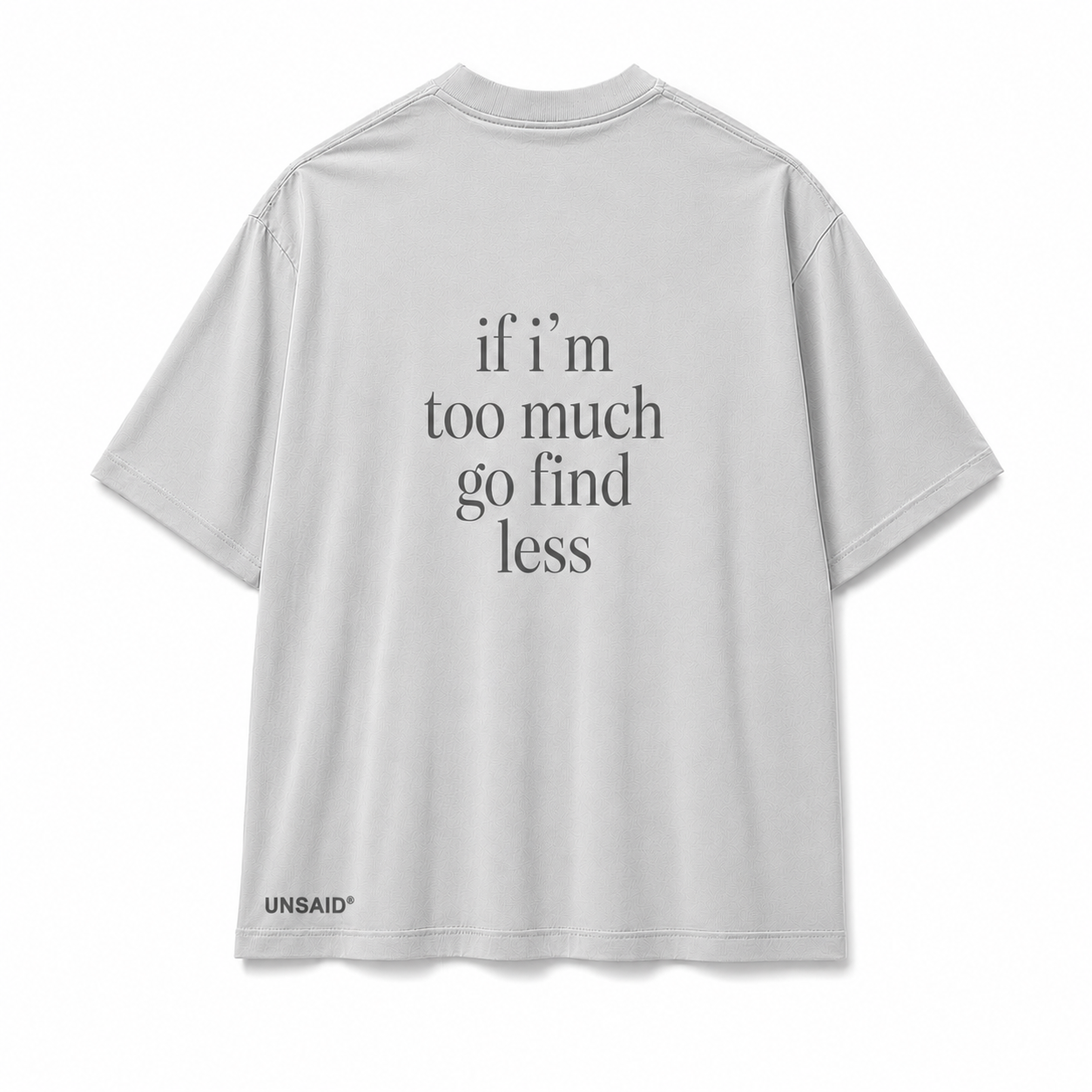 if I'm too much go find less