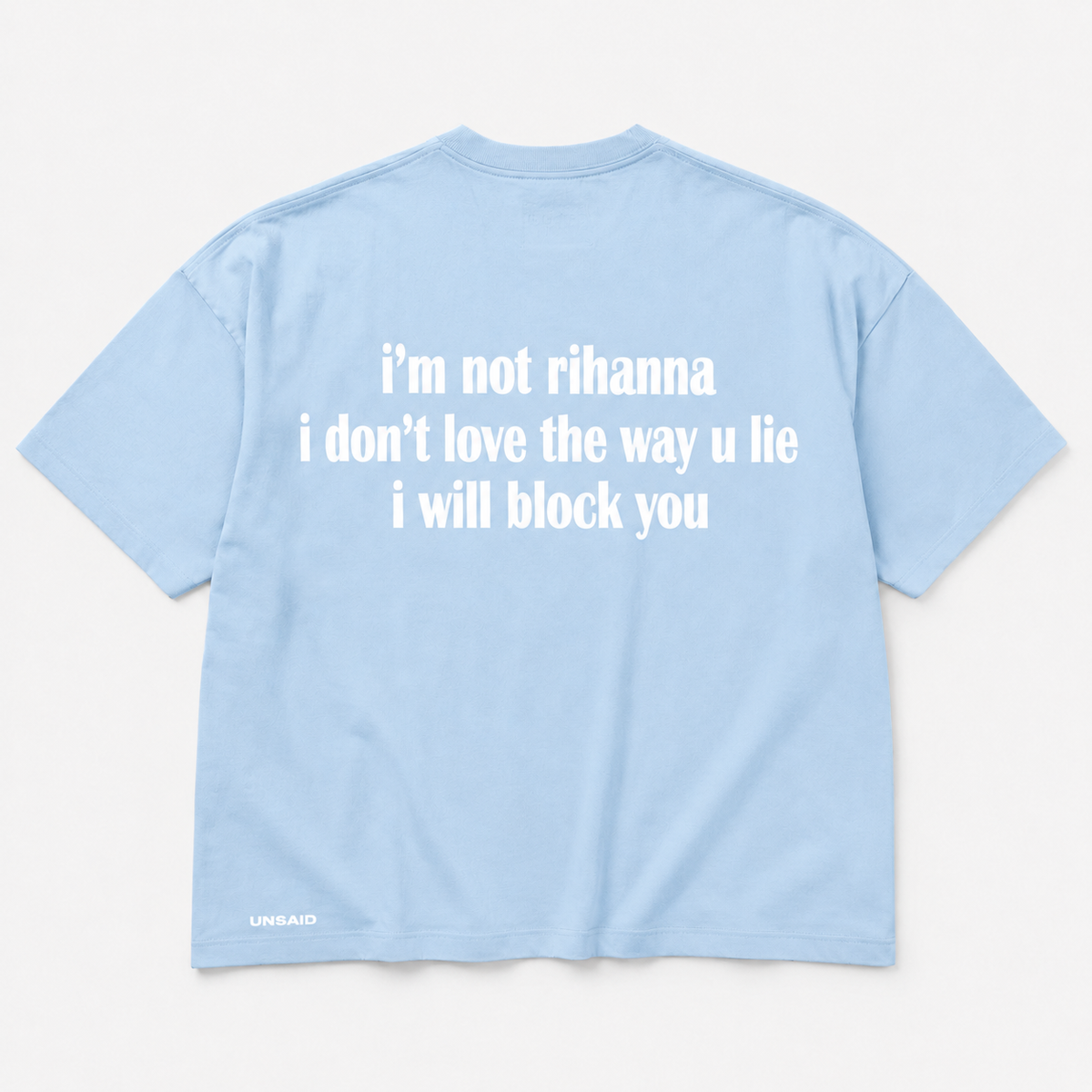 Im not Rihanna i don't love the way you lie ill block you
