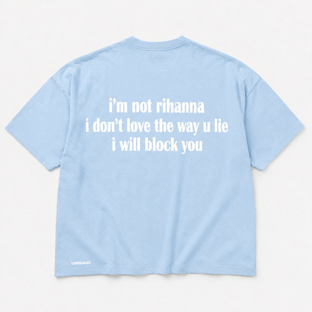 Im not Rihanna i don't love the way you lie ill block you