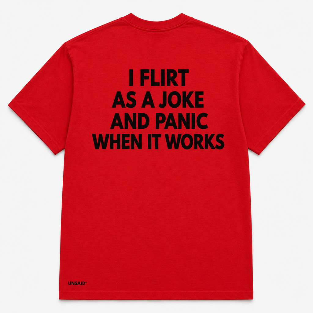 I FLIRT AS A JOKE AND PANIC WHEN IT WORKS