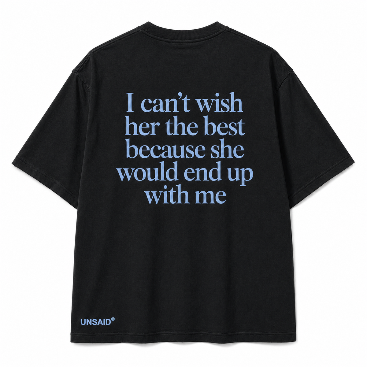 I can't wish her the best because she would end up with me