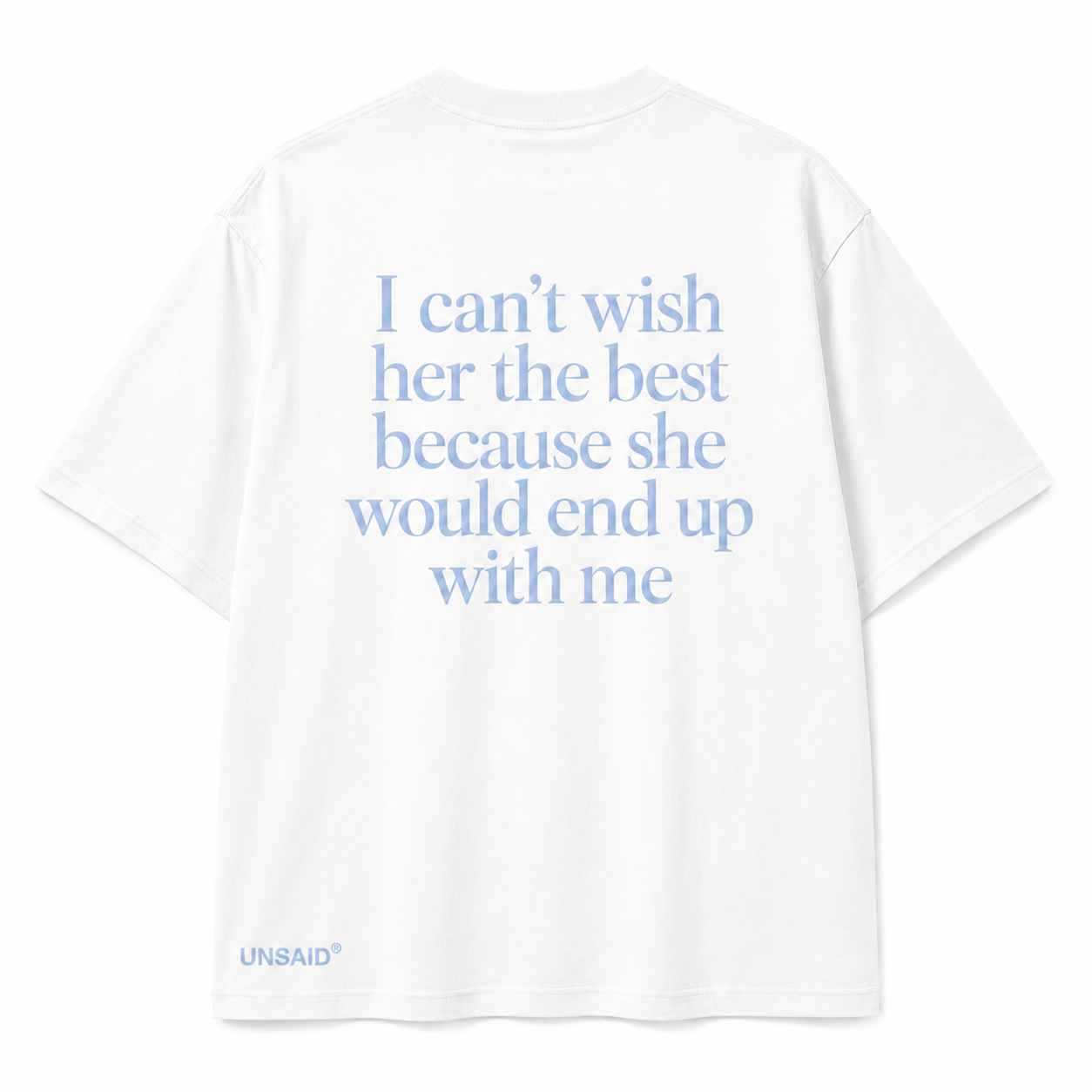 I can't wish her the best because she would end up with me