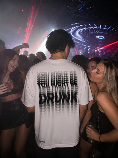 You Might Be DRUNK