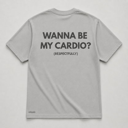 WANNA BE MY CARDIO?