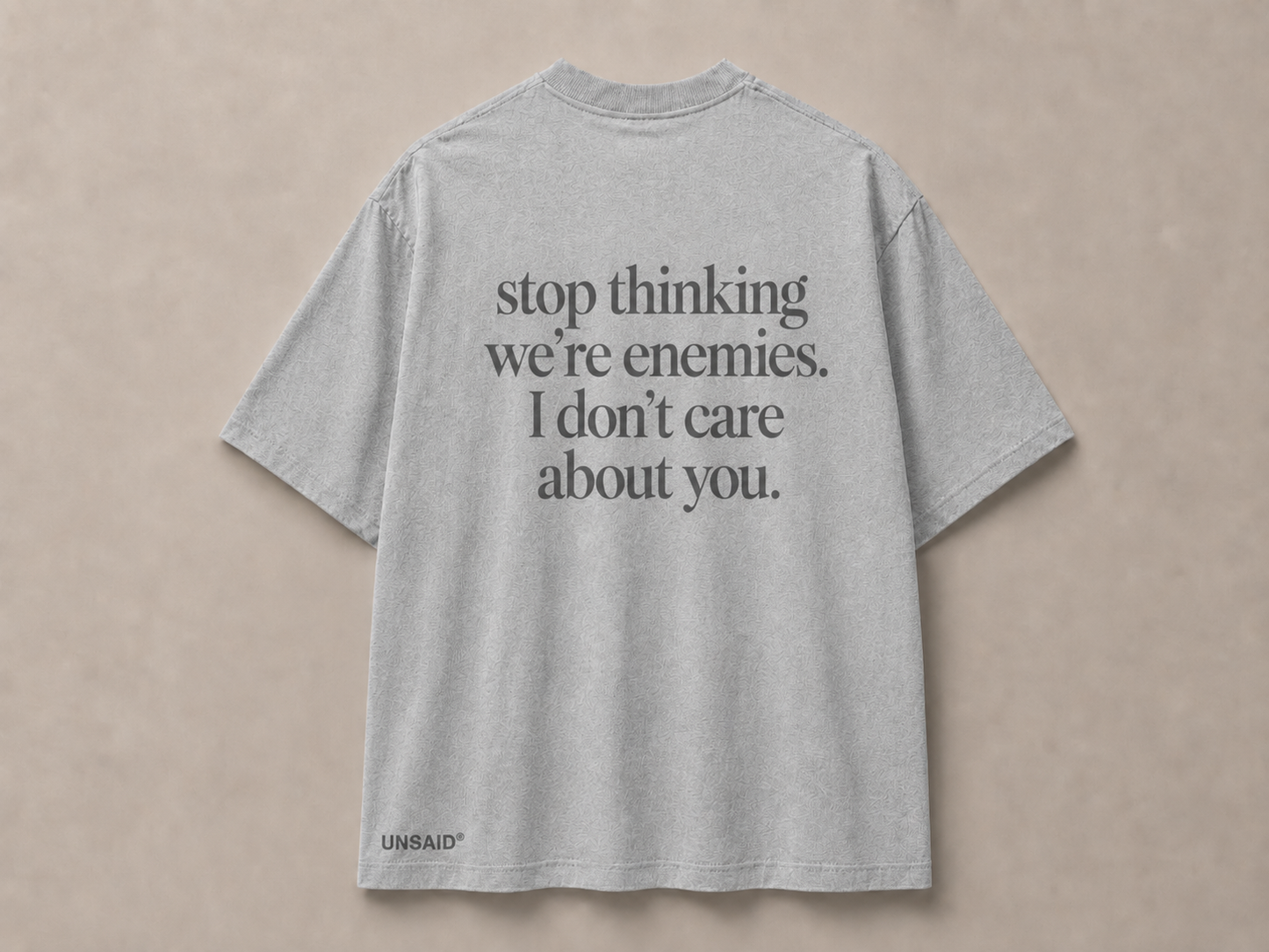 Stop Thinking Were Enemies I Don't Care About You