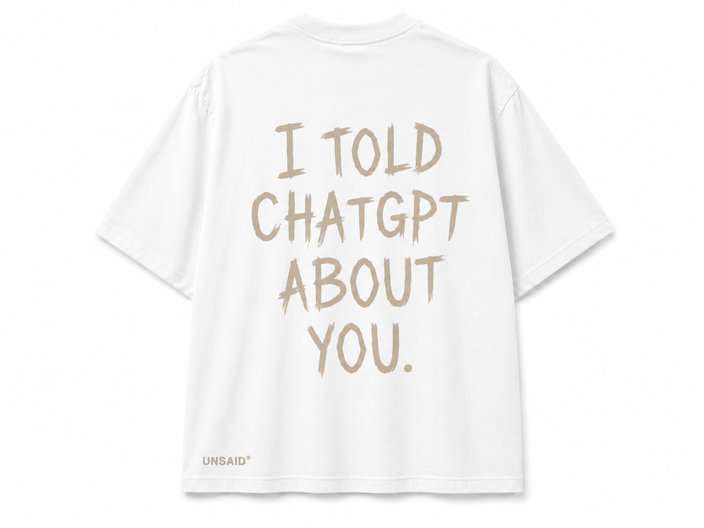 I TOLD CHAT GPT ABOUT YOU.