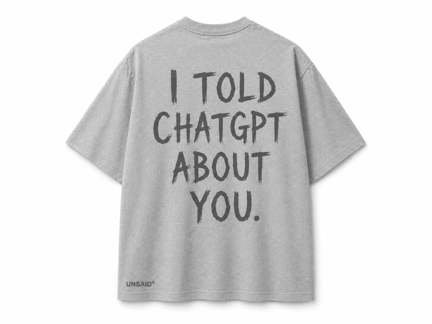 I TOLD CHAT GPT ABOUT YOU.