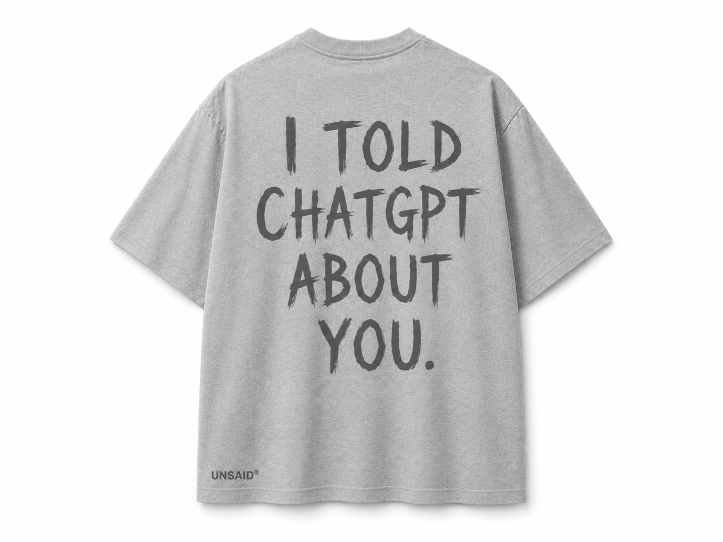 I TOLD CHAT GPT ABOUT YOU.