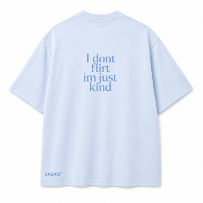 I don't flirt im just kind