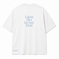 I don't flirt im just kind