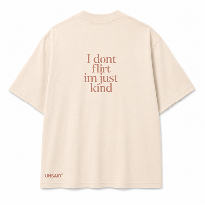 I don't flirt im just kind