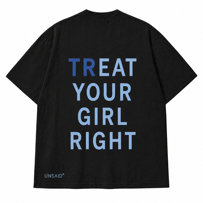 TReat Your Girl Right